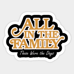 All in the Family Dark Sticker